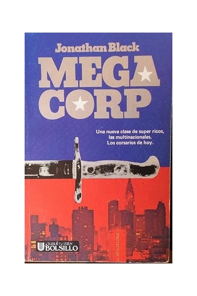 Megacorp. Una nueva clase de super ricos, las multinacionales, y los corsarios de hoy